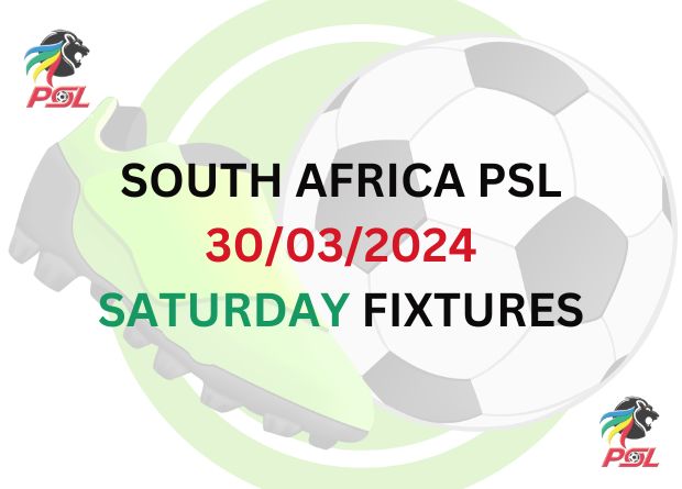 South Africa PSL to Resume on 30/03/2024 with These Fixtures